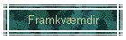 Framkvmdir